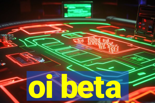 oi beta